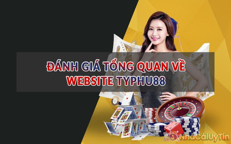 Đánh giá tổng quan về website TyPhu88